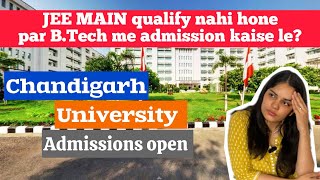 Chandigarh University BTech admissions open JEE MAIN based Admissions CUCET 2024 cucet [upl. by Spooner]