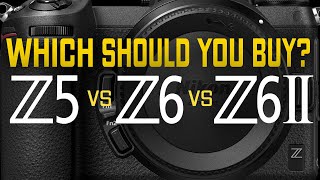 Nikon Z5 vs Z6 vs Z6II  What should you buy [upl. by Notlih]