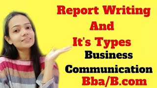 Report WritingTypesBusiness communicationBbaBComIn Hindi [upl. by Zurn554]