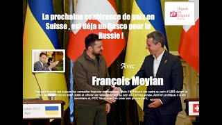 La Prochaine conférence de paix Suisse est déjà un fiasco François Meylan politicien suisse [upl. by Arikehs557]