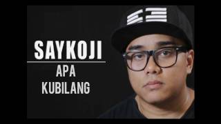 SAYKOJI  APA KUBILANG Lirik [upl. by Aisiat]