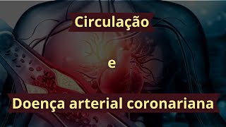 Circulação e doença arterial coronariana  Fisiologia Humana [upl. by Tuhn]