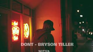 DONT  BRYSON TILLER Slowed amp Reverb [upl. by Moriyama429]