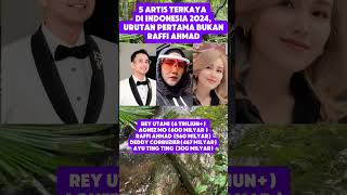 5 Artis Terkaya di Indonesia 2024 Urutan Pertama Bukan Raffi Ahmad [upl. by Adnilec474]