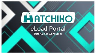 Hatchiko eLoad Portal Tutorial [upl. by Sirovaj]