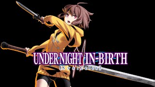 Night Walker II  Under Night InBirth II SYSCeles Linne Theme [upl. by Dur317]