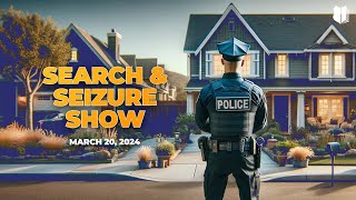 The Search amp Seizure Show  March 20 2024 [upl. by Nahtaoj]