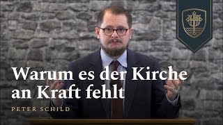 Warum es der Kirche an Kraft fehlt  Peter Schild [upl. by Llehsad]