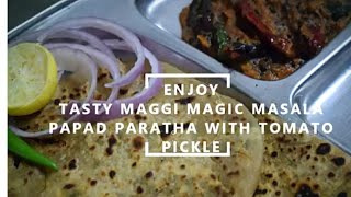 HOW TO MAKE MAGGI MAGIC MASALA PAPAD PARATHA WITH TOMATO PICKLE [upl. by Terces]