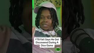 YTB Fatt Says He Got Discovered During A Dice Game [upl. by Oriole945]