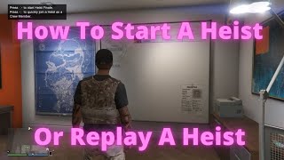 GTA V Online How To Start A Heist Or Replay A Heist [upl. by Rosenblum]