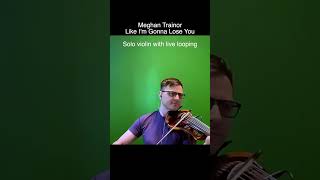 Like Im Gonna lose You  Meghan Traitor played on electric violin with live looping [upl. by Lula237]