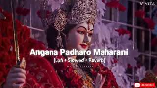 Angana Padharo Maharani Manish Agarwal Moni  LofiSlowed Reverb [upl. by Anaitit]