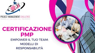 Guida Completa  Certificazione PMP  Come usare il modello di responsabilità con il tuo team Pt21 [upl. by Profant]