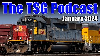 TSG Multimedia Podcast January 2024 All Things Trains [upl. by Altman679]