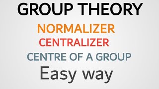 Normalizer Centralizer Centre amp Complex of a Group  Group Theory  M Sc Mathematics [upl. by Goldfarb]