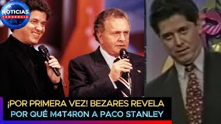 Por primera vez Mario Bezares revela por qué m4t4r0n a Paco Stanley pacostanley mariobezares [upl. by Attenov]