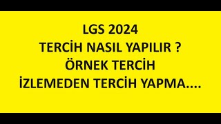 LGS 2024 TERCİH NASIL YAPILIR ÖRNEK TERCİH İZLEMEDEN TERCİH YAPMA [upl. by Barron324]