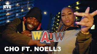 CHO  Wauw ft Noell3 Official Video [upl. by Anaimad]