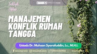 Tabligh Akbar  Manajemen Konflik Rumah Tangga  Ustadz Dr Muhsan Syarafuddin Lc MHI [upl. by Merlina]