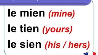 French Lesson 108  Possessive pronouns  Mine YoursLes pronoms possessifs Le mien tien sien [upl. by Dlorej]