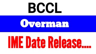 BCCL Recruitment  IME DATE DECLARED Overman [upl. by Alexandr664]