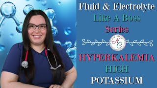 HYPERKALEMIA HIGH SERUM POTASSIUM  FLUID amp ELECTROLYTE NCLEX NURSING EXAM LIKE A BOSS SERIES [upl. by Erelia]