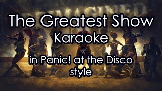 The Greatest Show  Karaoke in Panic At The Disco style w choir [upl. by Teilo]