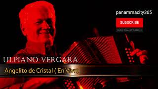 Ulpiano Vergara  Angelito De Cristal  Musica Típica de Panamá [upl. by Zaob]