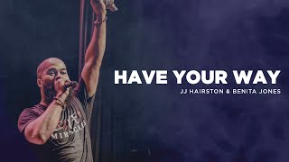 Have Your Way Official video  JJ Hairston feat Benita Jones [upl. by Munshi]