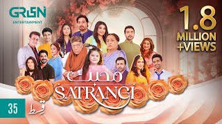 Mohabbat Satrangi Episode 35  Presented By Sensodyne amp Zong  Eng CC   Javeria Saud  Green TV [upl. by Batha285]