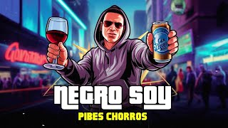 Los Pibes Chorros  Negro soy  Letra [upl. by Bergren]