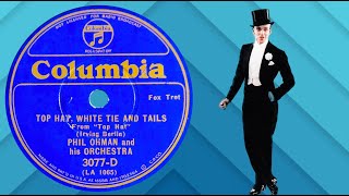 “Top Hat White Tie and Tails” by Phil Ohman and his Orchestra 1935 [upl. by Utica]