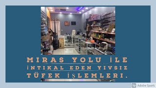 Miras Yolu İle İntikal Eden Yivsiz Tüfek İşlemleri [upl. by Hahsi916]