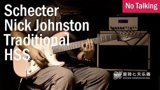 Schecter Nick Johnston Traditional HSS  No Talking [upl. by Adiarf660]