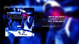 Shy Glizzy  I Need Mo ft 3 Glizzy Official Audio [upl. by Navis46]