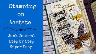 Stamping on Acetate  Junk Journal  Step by Step  Super Easy [upl. by Kaya402]