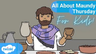 What is Maundy Thursday  Holy Thursday Explained for Kids [upl. by Etnahs]