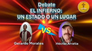 DEBATE  EL INFIERNO UN ESTADO O UN LUGAR [upl. by Rofotsirk]