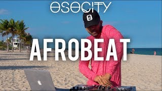 Afrobeat Mix 2019  The Best of Afrobeat 2019 by OSOCITY [upl. by Tterb]