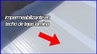 💧Cómo impermeabilizar un techo de teja de Lamina🏠facil y rápido [upl. by Gaut854]