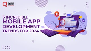 5 Incredible Mobile App Development Trends for 2024 [upl. by Nemhauser987]