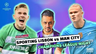 SPORTING LISBON VS MAN CITY  CHAMPIONS LEAGUE NIGHT  LIVE WATCHALONG [upl. by Nevlin]