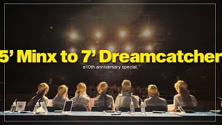 5 Minx to 7 Dreamcatcher 10th Anniversary Special [upl. by Broadbent266]