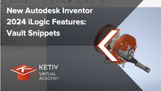 New Autodesk Inventor 2024 iLogic Features Vault Snippets  KETIV Virtual Academy [upl. by Schou]