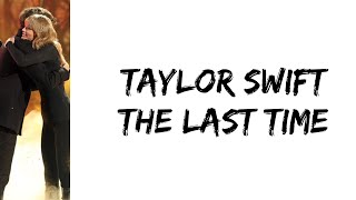 Taylor Swift  The last time feat Gary Lightbody lyrics [upl. by Berglund745]