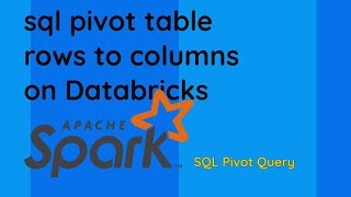 SQL pivot table rows to columns example explained  sql Databricks tutorial  SQL interview question [upl. by Eniamahs253]