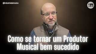 Como se tornar um Produtor Musical bem sucedido [upl. by Fred]