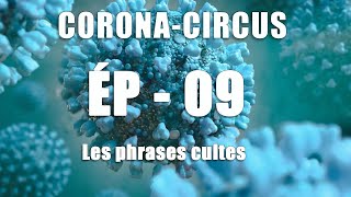 𝗘́𝗣𝟬𝟗 CORONACIRCUS  Les phrases cultes [upl. by Yrrac]