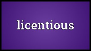 Licentious Meaning [upl. by Jarlen]